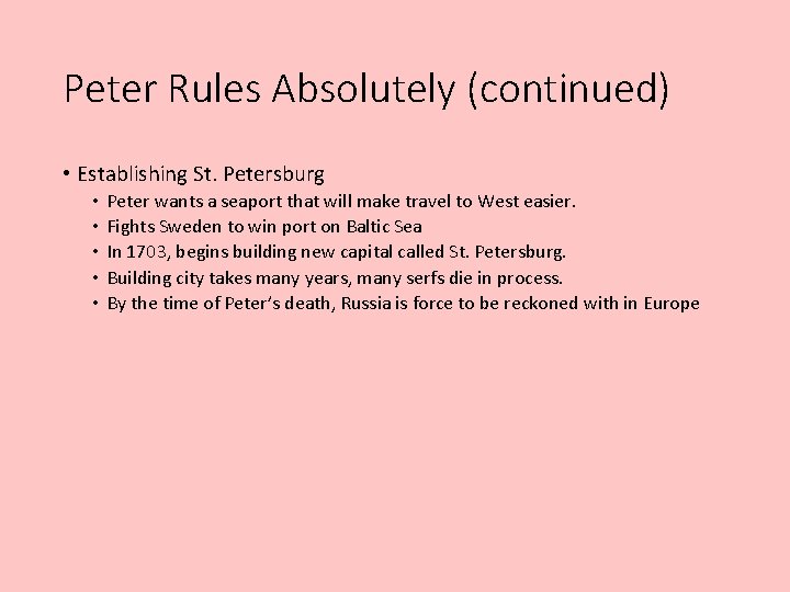 Peter Rules Absolutely (continued) • Establishing St. Petersburg • • • Peter wants a