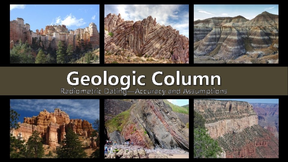 Geologic Column Radiometric Dating—Accuracy and Assumptions 