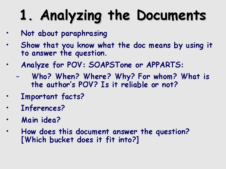 1. Analyzing the Documents • Not about paraphrasing • Show that you know what