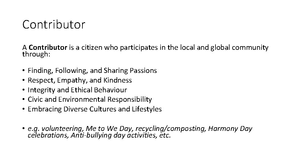 Contributor A Contributor is a citizen who participates in the local and global community