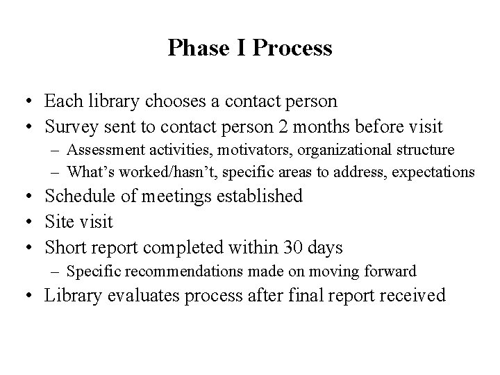 Phase I Process • Each library chooses a contact person • Survey sent to