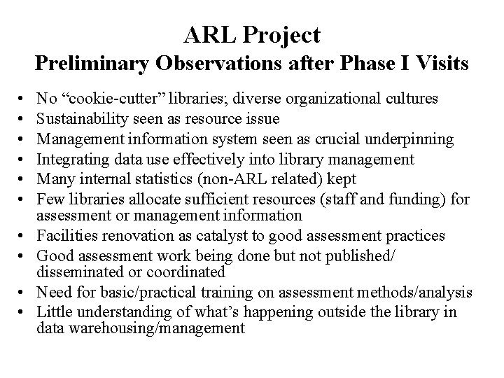 ARL Project Preliminary Observations after Phase I Visits • • • No “cookie-cutter” libraries;