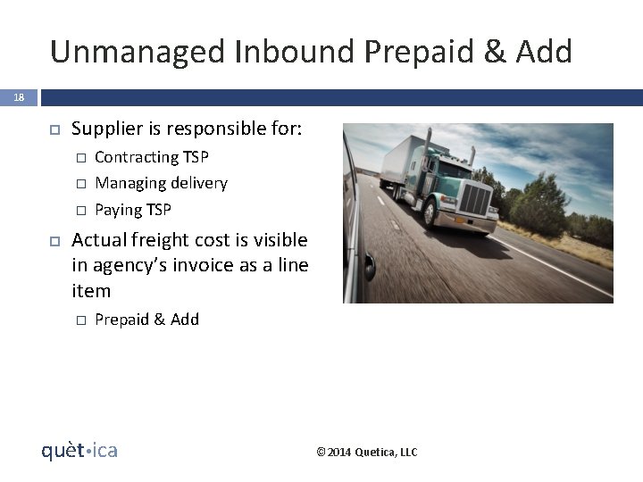 Unmanaged Inbound Prepaid & Add 18 Supplier is responsible for: � � � Contracting