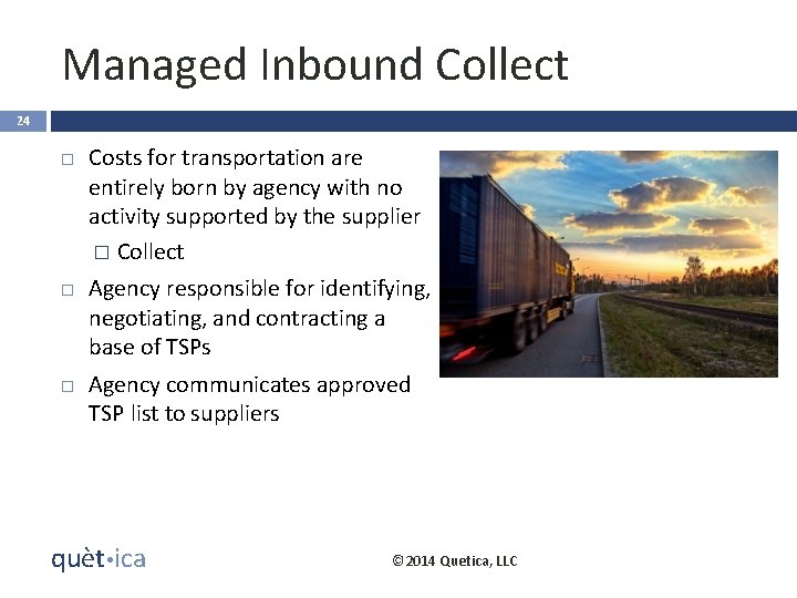 Managed Inbound Collect 24 Costs for transportation are entirely born by agency with no