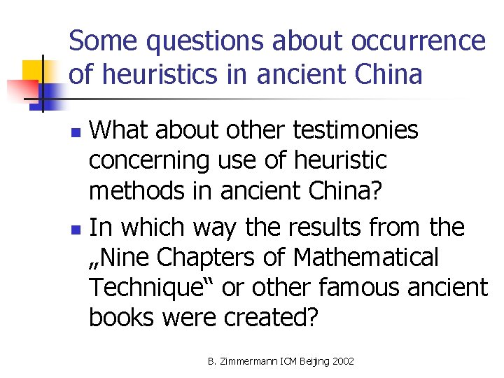 Some questions about occurrence of heuristics in ancient China What about other testimonies concerning