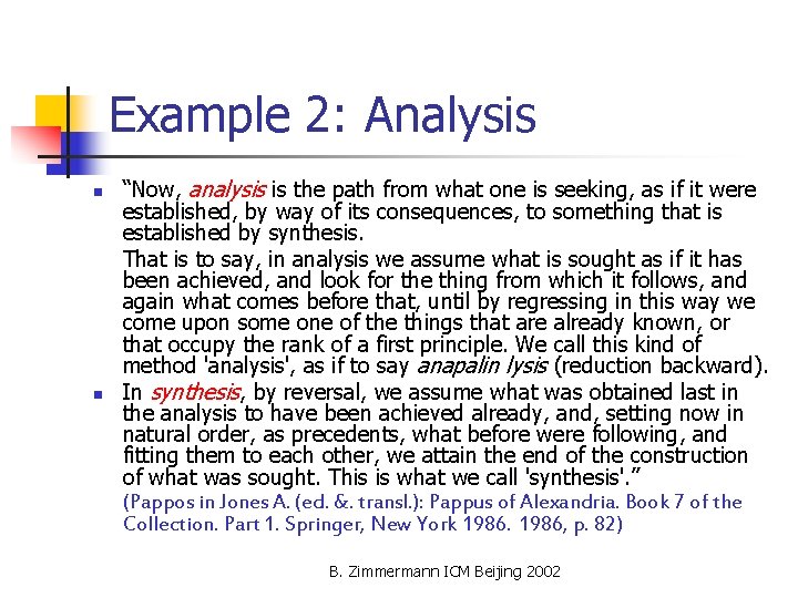 Example 2: Analysis n n “Now, analysis is the path from what one is