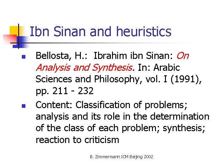 Ibn Sinan and heuristics n n Bellosta, H. : Ibrahim ibn Sinan: On Analysis