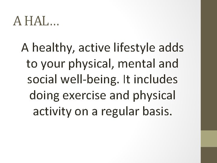 A HAL… A healthy, active lifestyle adds to your physical, mental and social well-being.