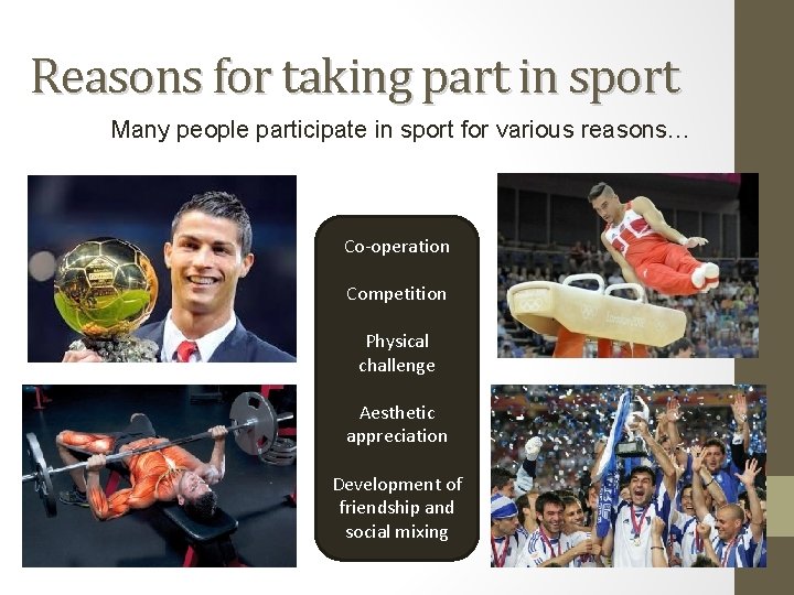 Reasons for taking part in sport Many people participate in sport for various reasons…