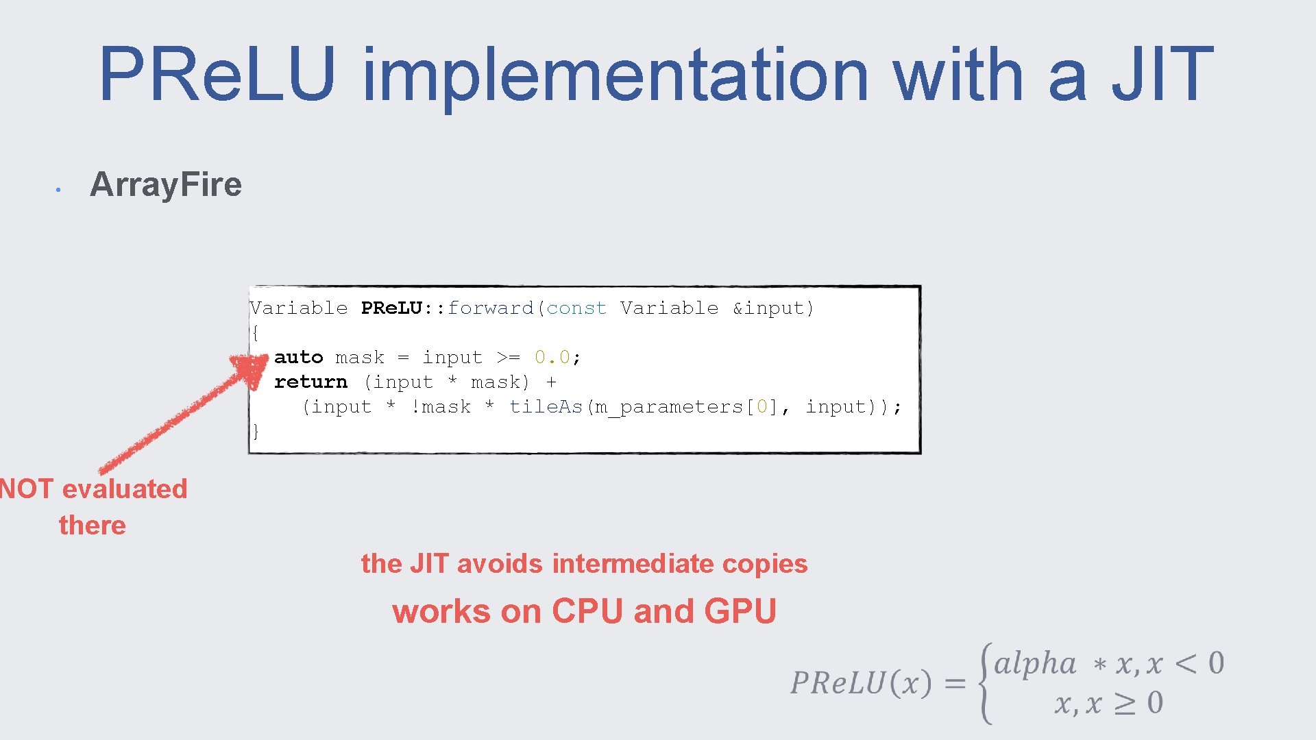PRe. LU implementation with a JIT • Array. Fire Variable PRe. LU: : forward(const