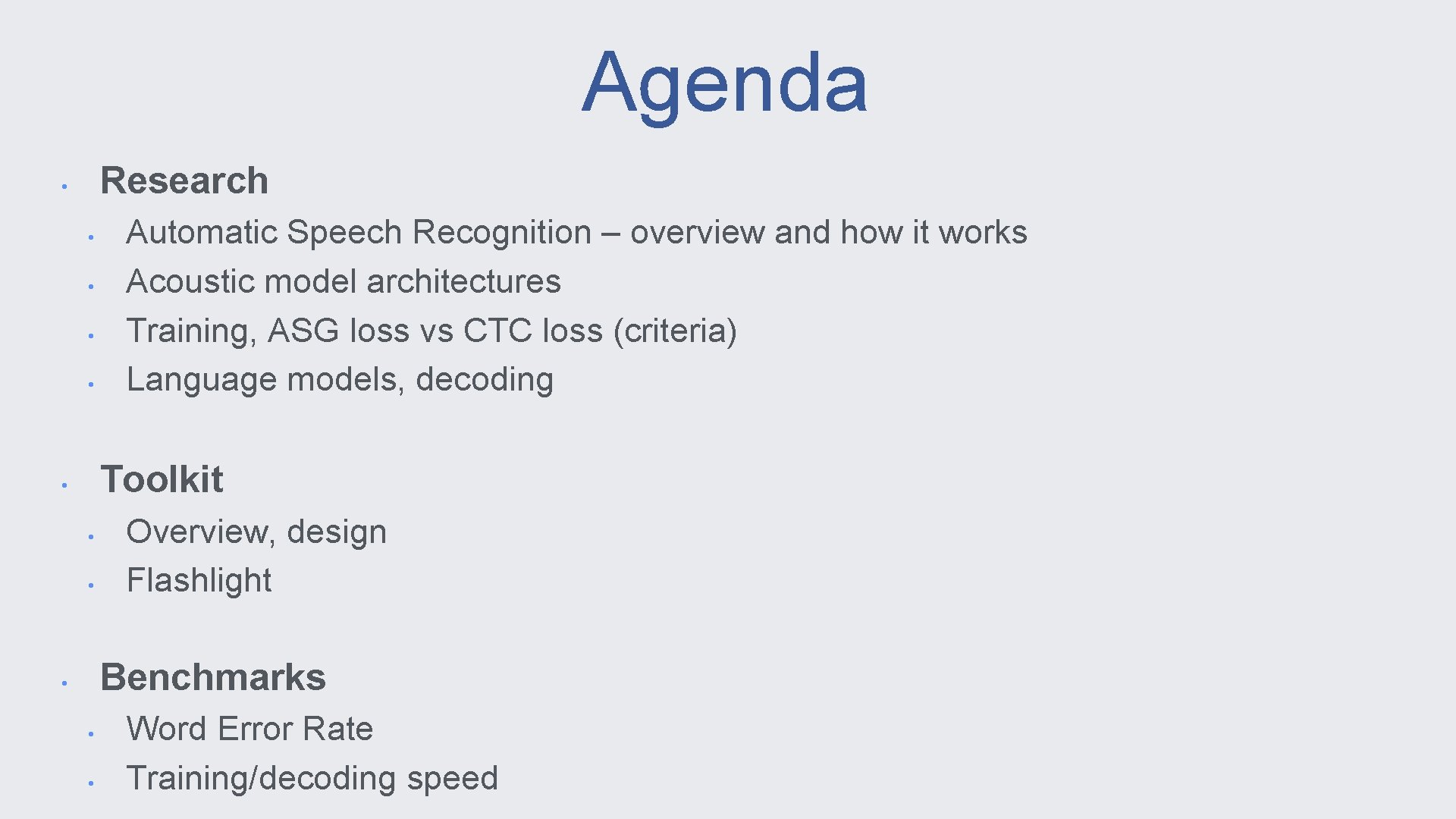 Agenda Research • • • Automatic Speech Recognition – overview and how it works