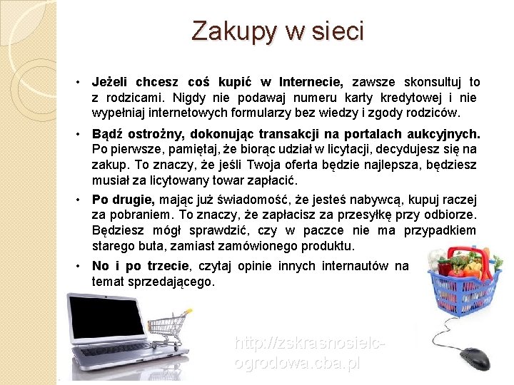 Zakupy w sieci • Jeżeli chcesz coś kupić w Internecie, zawsze skonsultuj to z