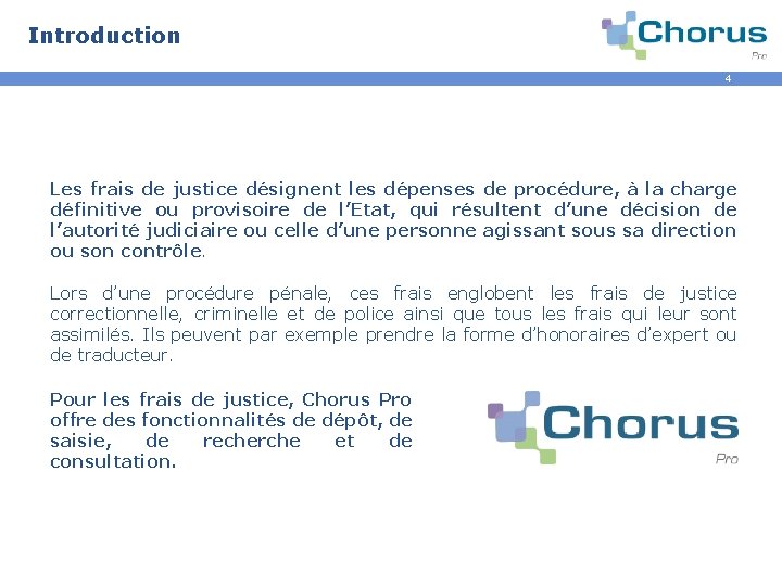 Introduction 4 Les frais de justice désignent les dépenses de procédure, à la charge