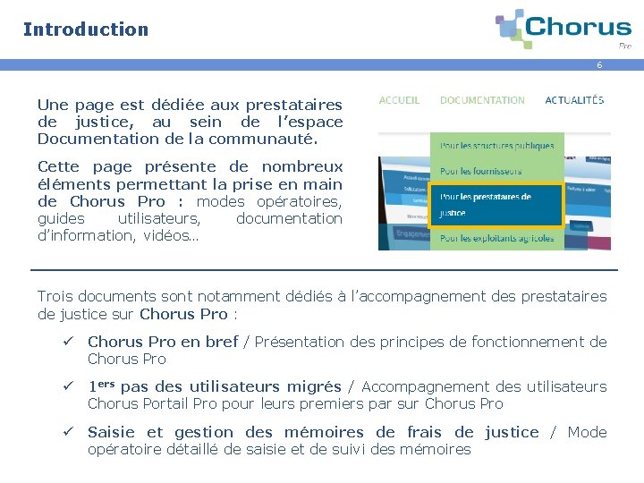 Introduction 6 Une page est dédiée aux prestataires de justice, au sein de l’espace