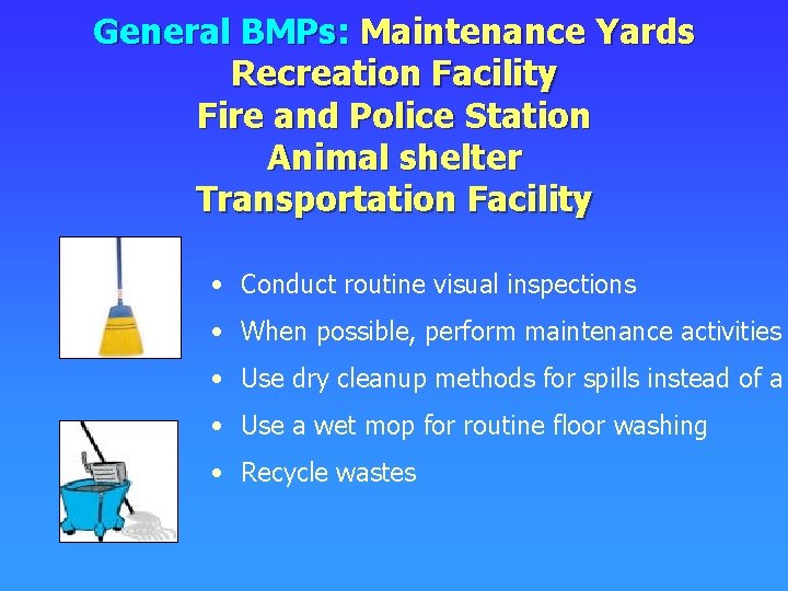 General BMPs: Maintenance Yards Recreation Facility Fire and Police Station Animal shelter Transportation Facility