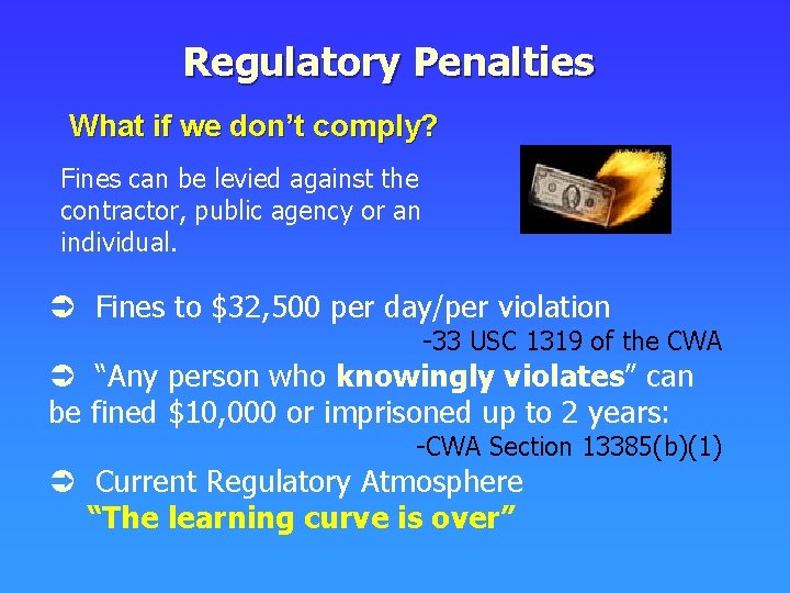 Regulatory Penalties What if we don’t comply? Fines can be levied against the contractor,