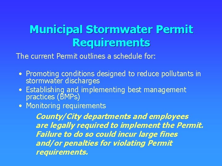 Municipal Stormwater Permit Requirements The current Permit outlines a schedule for: • Promoting conditions