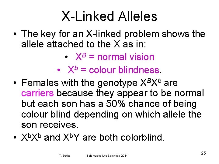 X-Linked Alleles • The key for an X-linked problem shows the allele attached to