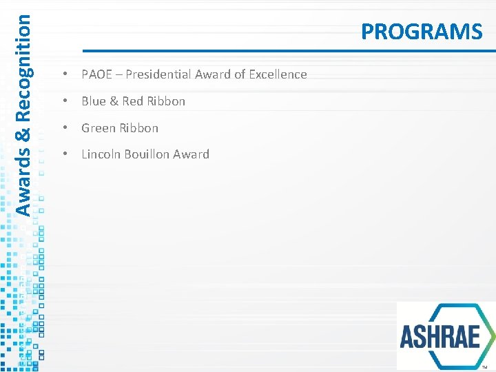 Awards & Recognition PROGRAMS • PAOE – Presidential Award of Excellence • Blue &
