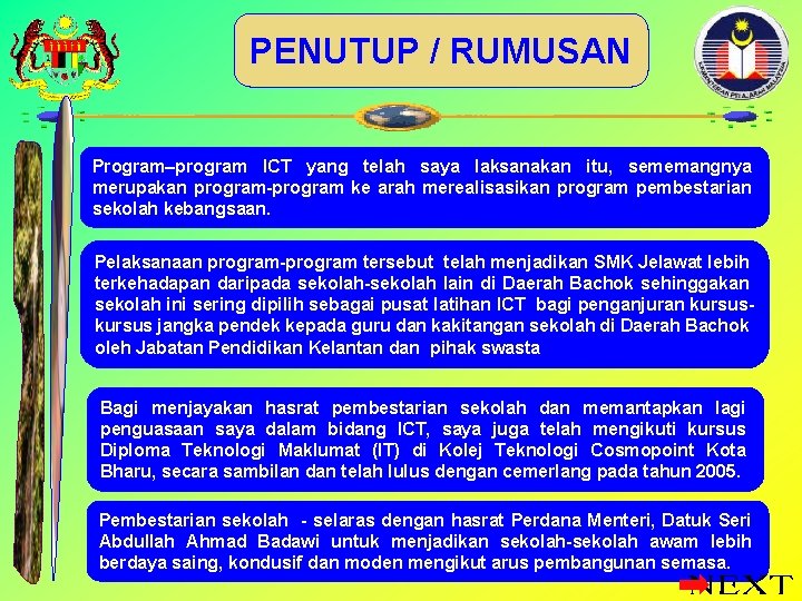 PENUTUP / RUMUSAN Program–program ICT yang telah saya laksanakan itu, sememangnya merupakan program-program ke