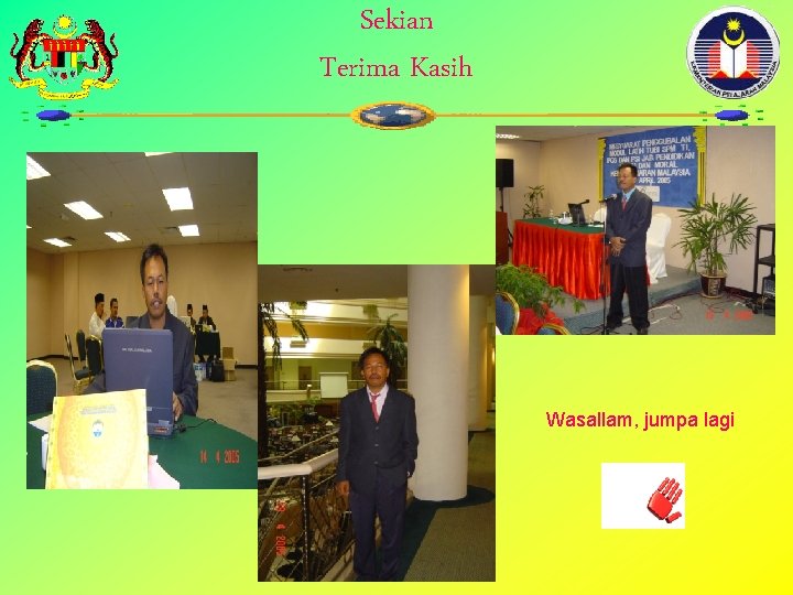 Sekian Terima Kasih Wasallam, jumpa lagi 