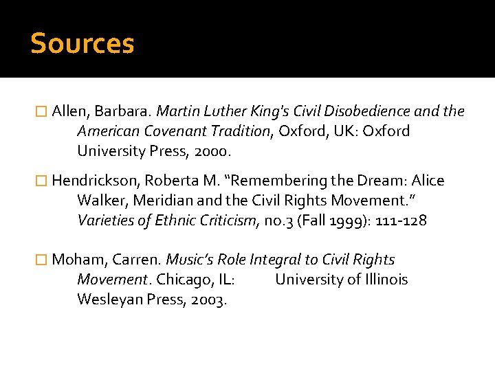 Sources � Allen, Barbara. Martin Luther King's Civil Disobedience and the American Covenant Tradition,