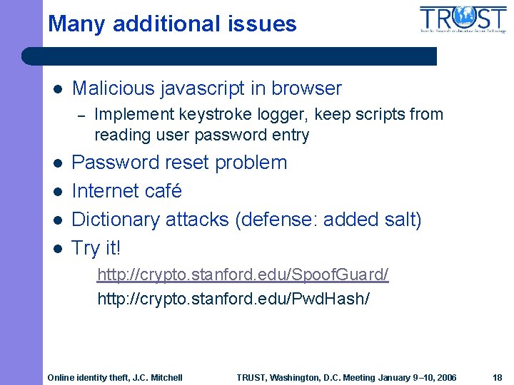 Many additional issues l Malicious javascript in browser – l l Implement keystroke logger,