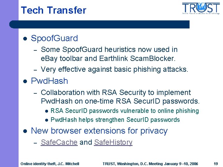 Tech Transfer l Spoof. Guard – – l Some Spoof. Guard heuristics now used