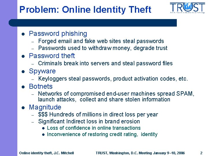 Problem: Online Identity Theft l Password phishing – – l Password theft – l