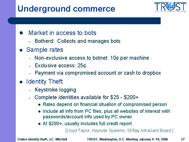 Underground commerce l Market in access to bots – l Sample rates – –