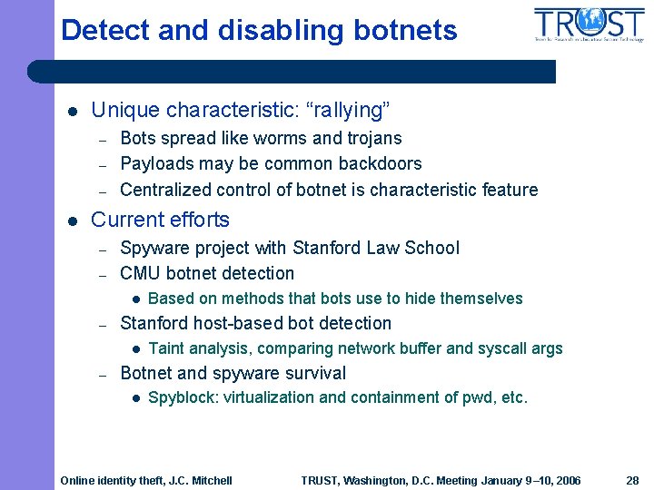 Detect and disabling botnets l Unique characteristic: “rallying” – – – l Bots spread