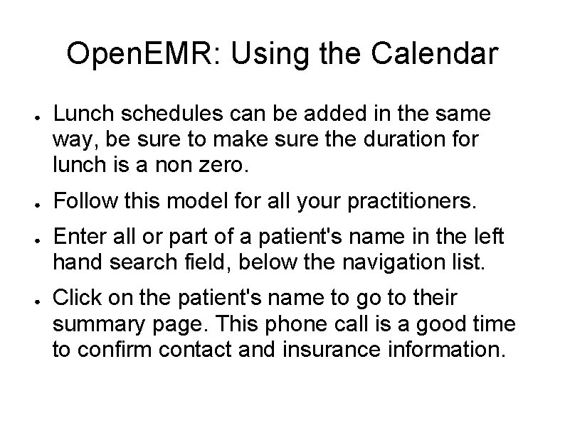 Open. EMR: Using the Calendar ● ● Lunch schedules can be added in the