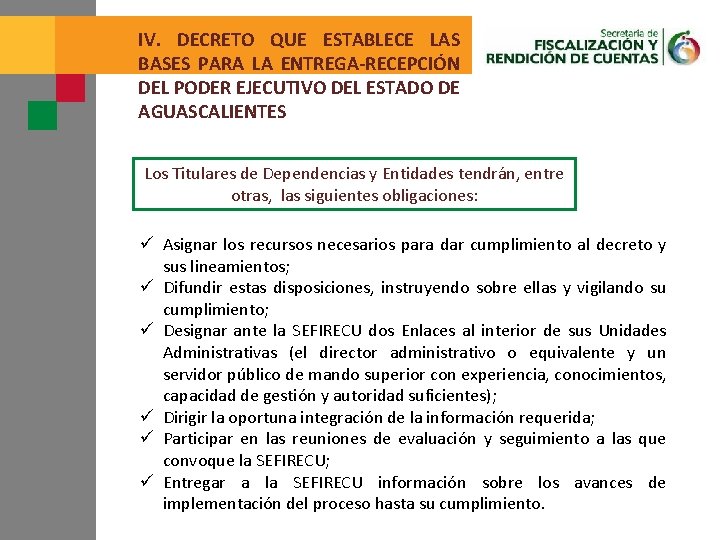 IV. DECRETO QUE ESTABLECE LAS BASES PARA LA ENTREGA-RECEPCIÓN DEL PODER EJECUTIVO DEL ESTADO