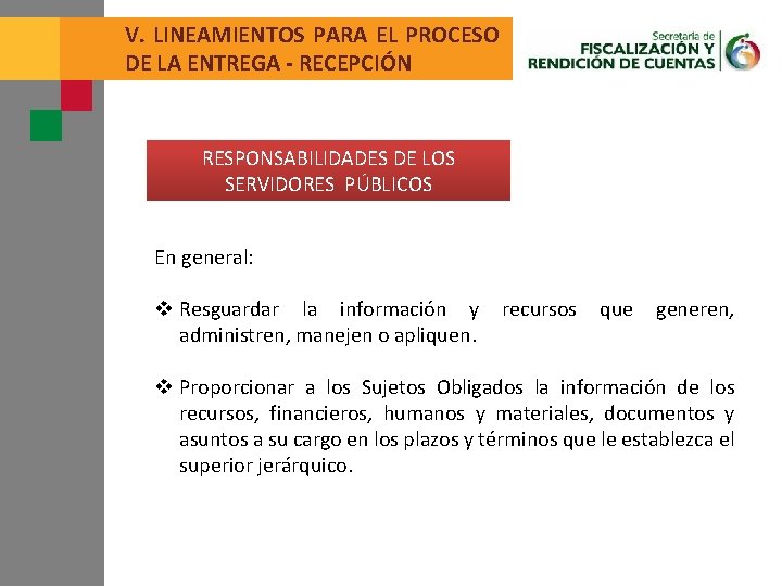 V. LINEAMIENTOS PARA EL PROCESO DE LA ENTREGA - RECEPCIÓN RESPONSABILIDADES DE LOS SERVIDORES