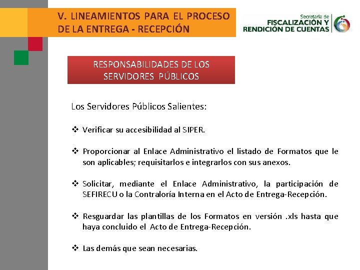 V. LINEAMIENTOS PARA EL PROCESO DE LA ENTREGA - RECEPCIÓN RESPONSABILIDADES DE LOS SERVIDORES