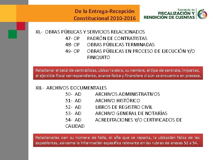 De la Entrega-Recepción Constitucional 2010 -2016 XI. - OBRAS PÚBLICAS Y SERVICIOS RELACIONADOS 47