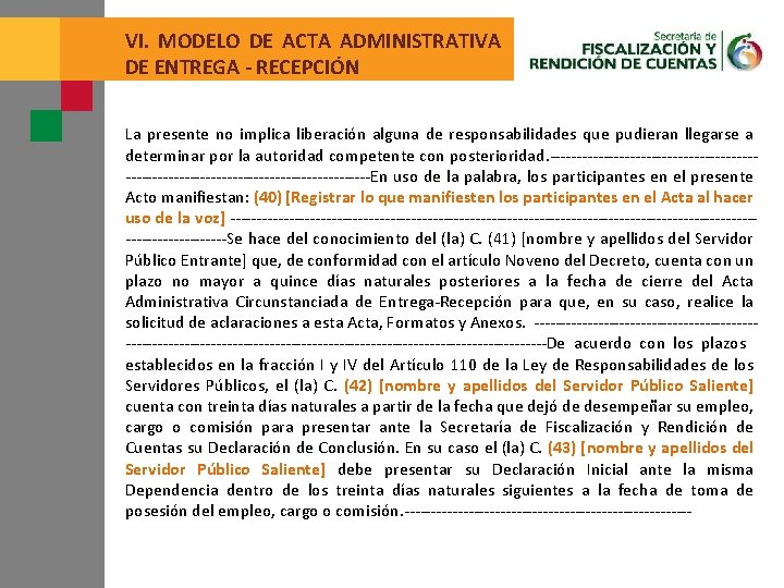 VI. MODELO DE ACTA ADMINISTRATIVA DE ENTREGA - RECEPCIÓN La presente no implica liberación