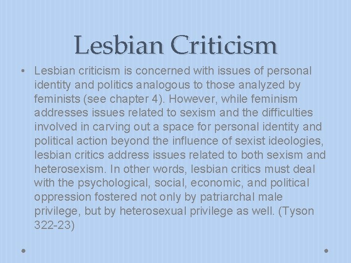 Lesbian Criticism • Lesbian criticism is concerned with issues of personal identity and politics