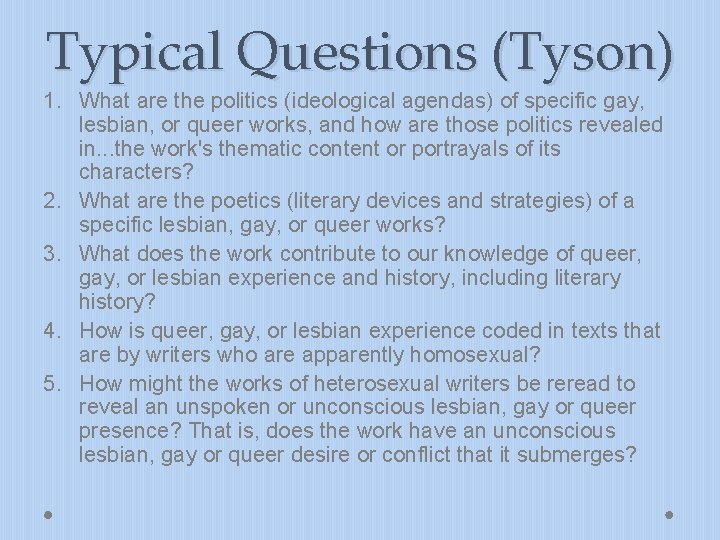 Typical Questions (Tyson) 1. What are the politics (ideological agendas) of specific gay, lesbian,