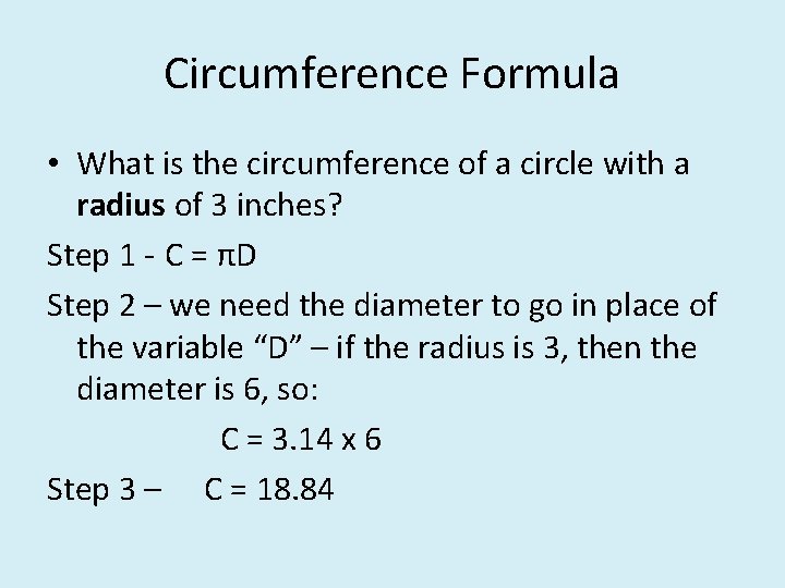Circumference Formula • What is the circumference of a circle with a radius of