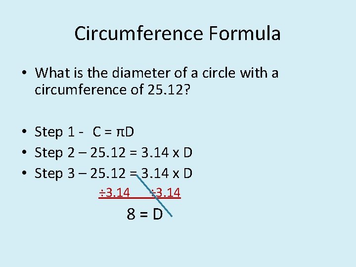 Circumference Formula • What is the diameter of a circle with a circumference of