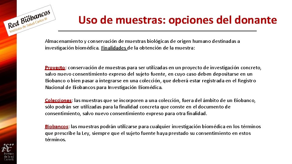 Uso de muestras: opciones del donante Almacenamiento y conservación de muestras biológicas de origen