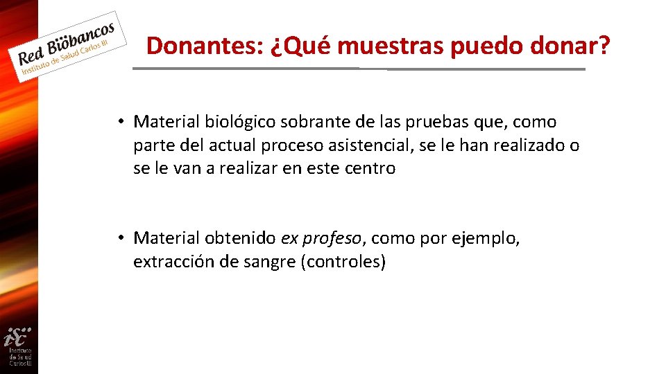 Donantes: ¿Qué muestras puedo donar? • Material biológico sobrante de las pruebas que, como