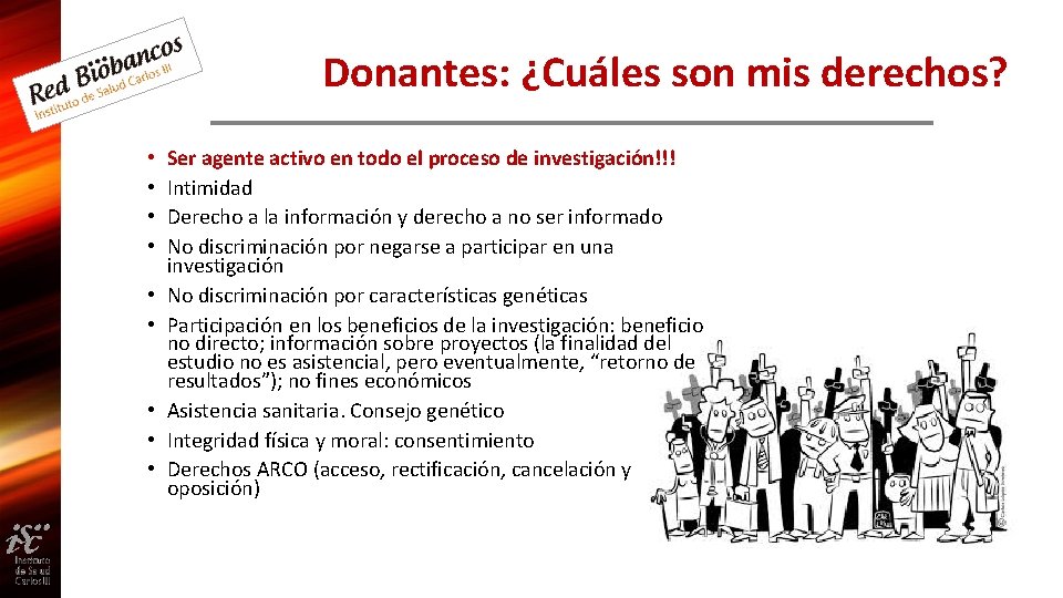 Donantes: ¿Cuáles son mis derechos? • • • Ser agente activo en todo el