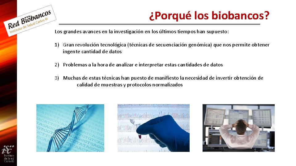 ¿Porqué los biobancos? Los grandes avances en la investigación en los últimos tiempos han