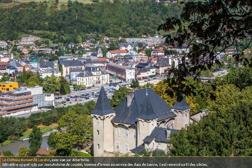 Le Château Manuel de Locatel, avec vue sur Albertville. Bâti entre 1579 et 1583