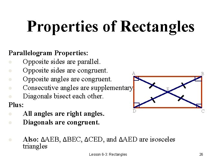 Properties of Rectangles Parallelogram Properties: l Opposite sides are parallel. l Opposite sides are