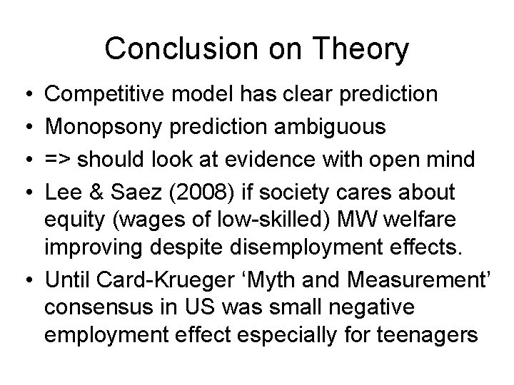 Conclusion on Theory • • Competitive model has clear prediction Monopsony prediction ambiguous =>