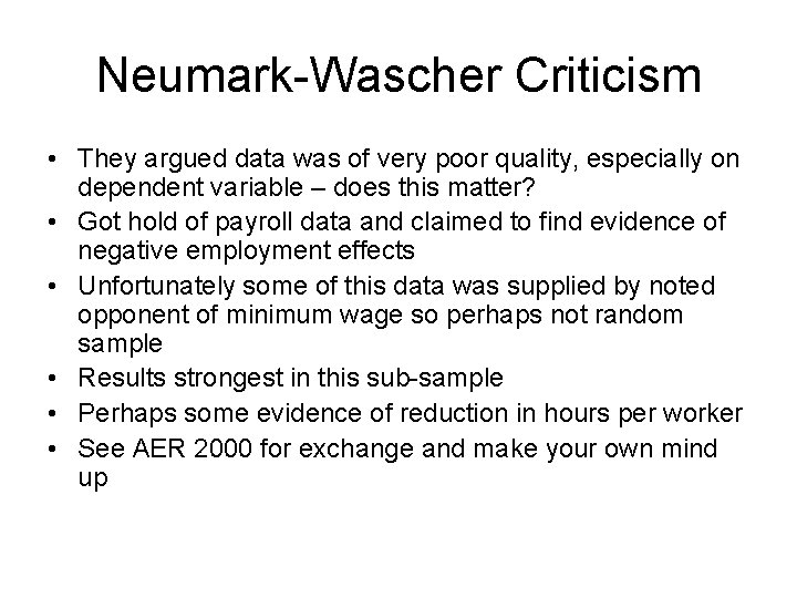 Neumark-Wascher Criticism • They argued data was of very poor quality, especially on dependent