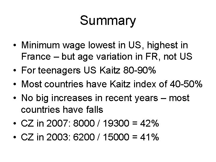 Summary • Minimum wage lowest in US, highest in France – but age variation